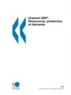 Uranium 2007 : Ressources, Production Et Demande - Book