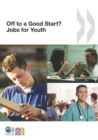 Jobs for Youth/Des emplois pour les jeunes Off to a Good Start? Jobs for Youth - eBook