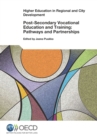 Higher Education in Regional and City Development Post-Secondary Vocational Education and Training Pathways and Partnerships - eBook
