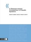 A Disease-based Comparison of Health Systems What is Best and at what Cost? - eBook
