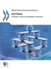 OECD Public Governance Reviews Estonia: Towards a Single Government Approach - eBook