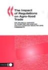The Impact of Regulations on Agro-Food Trade: a Review of Issues Concerning the Tbt and Sps Agreements - Book