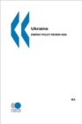 Ukraine : Energy Policy Review 2006 - Book