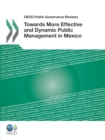 OECD Public Governance Reviews Towards More Effective and Dynamic Public Management in Mexico - eBook