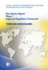 Global Forum on Transparency and Exchange of Information for Tax Purposes Peer Reviews: Turks and Caicos Islands 2011 Phase 1: Legal and Regulatory Framework - eBook