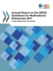 Annual Report on the OECD Guidelines for Multinational Enterprises 2011 A New Agenda for the Future - eBook