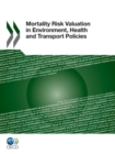Mortality Risk Valuation in Environment, Health and Transport Policies - eBook