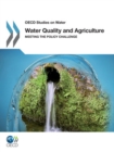 OECD Studies on Water Water Quality and Agriculture Meeting the Policy Challenge - eBook