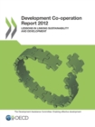 Development Co-operation Report 2012 Lessons in Linking Sustainability and Development - eBook