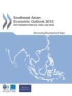 Southeast Asian Economic Outlook 2013 With Perspectives on China and India - eBook