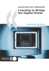 Schooling for Tomorrow Learning to Bridge the Digital Divide - eBook