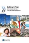 Getting It Right Strategic Agenda for Reforms in Mexico - eBook