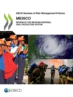 OECD Reviews of Risk Management Policies: Mexico 2013 Review of the Mexican National Civil Protection System - eBook