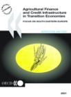 Agricultural Finance and Credit Infrastructure in Transition Economies Focus on South Eastern Europe - Proceedings of OECD Expert Meeting, Portoroz, Slovenia, May 2001 - eBook