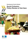 Development Centre Studies Social Cohesion Policy Review of Viet Nam - eBook