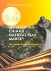 Developing China's Natural Gas Market : The Energy Policy Challenges - Book