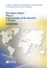 Global Forum on Transparency and Exchange of Information for Tax Purposes Peer Reviews: Luxembourg 2013 Phase 2: Implementation of the Standard in Practice - eBook