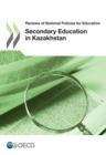 Reviews of National Policies for Education: Secondary Education in Kazakhstan - eBook