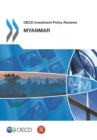 OECD Investment Policy Reviews: Myanmar 2014 - eBook