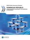 OECD Public Governance Reviews Dominican Republic: Human Resource Management for Innovation in Government - eBook