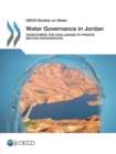 OECD Studies on Water Water Governance in Jordan Overcoming the Challenges to Private Sector Participation - eBook