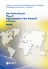 Global Forum on Transparency and Exchange of Information for Tax Purposes Peer Reviews: Ghana 2014 Phase 2: Implementation of the Standard in Practice - eBook