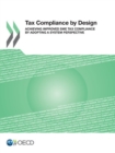 Tax Compliance by Design Achieving Improved SME Tax Compliance by Adopting a System Perspective - eBook