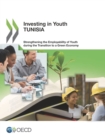 Investing in Youth: Tunisia Strengthening the Employability of Youth during the Transition to a Green Economy - eBook