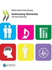 OECD Health Policy Studies Addressing Dementia The OECD Response - eBook