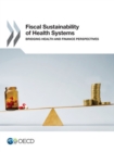 Fiscal Sustainability of Health Systems Bridging Health and Finance Perspectives - eBook
