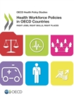 OECD Health Policy Studies Health Workforce Policies in OECD Countries Right Jobs, Right Skills, Right Places - eBook