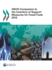 OECD Companion to the Inventory of Support Measures for Fossil Fuels 2015 - eBook
