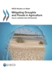 OECD Studies on Water Mitigating Droughts and Floods in Agriculture Policy Lessons and Approaches - eBook