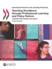 International Summit on the Teaching Profession Teaching Excellence through Professional Learning and Policy Reform Lessons from around the World - eBook