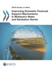 OECD Studies on Water Improving Domestic Financial Support Mechanisms in Moldova's Water and Sanitation Sector - eBook