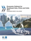 Economic outlook for southeast Asia, China and India 2017 : addressing energy challenges - Book