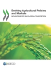 Evolving Agricultural Policies and Markets Implications for Multilateral Trade Reform - eBook