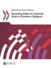 OECD Green Growth Studies Boosting Skills for Greener Jobs in Flanders, Belgium - eBook