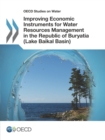 Improving Economic Instruments for Water Resources Management in the Republic of Buryatia (Lake Baikal Basin) - eBook