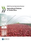 OECD Food and Agricultural Reviews Agricultural Policies in Costa Rica - eBook