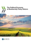 The Political Economy of Biodiversity Policy Reform - eBook