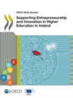 OECD Skills Studies Supporting Entrepreneurship and Innovation in Higher Education in Ireland - Book