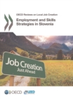 OECD Reviews on Local Job Creation Employment and Skills Strategies in Slovenia - eBook