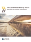 The Land-Water-Energy Nexus Biophysical and Economic Consequences - eBook