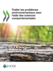 Traiter Les Problemes Environnementaux Avec l'Aide Des Sciences Comportementales - Book