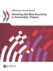 OECD Green Growth Studies Greening the Blue Economy in Pomorskie, Poland - eBook