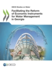 OECD Studies on Water Facilitating the Reform of Economic Instruments for Water Management in Georgia - eBook