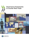 Illicit Trade Governance Frameworks to Counter Illicit Trade - eBook