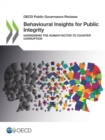 OECD Public Governance Reviews Behavioural Insights for Public Integrity Harnessing the Human Factor to Counter Corruption - eBook