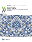 OECD Competition Assessment Reviews: Portugal Volume I - Inland and Maritime Transports and Ports - eBook